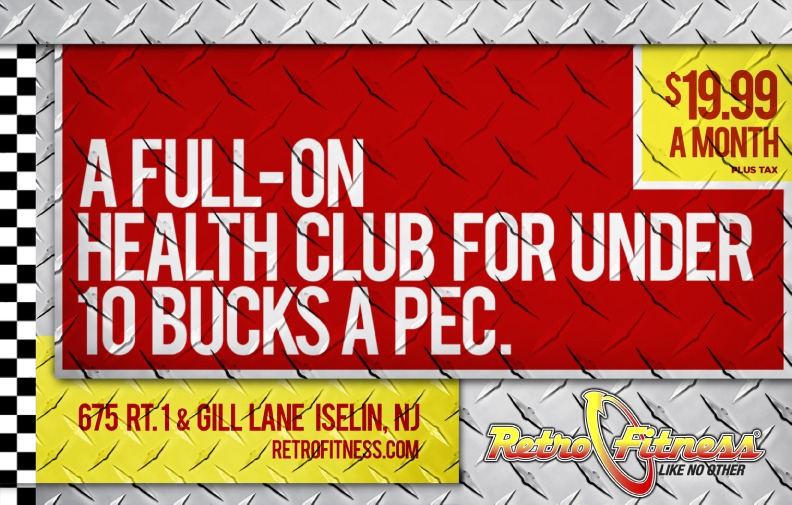 Retro Fitness print: A full-on health club for under 10 bucks a pec.
