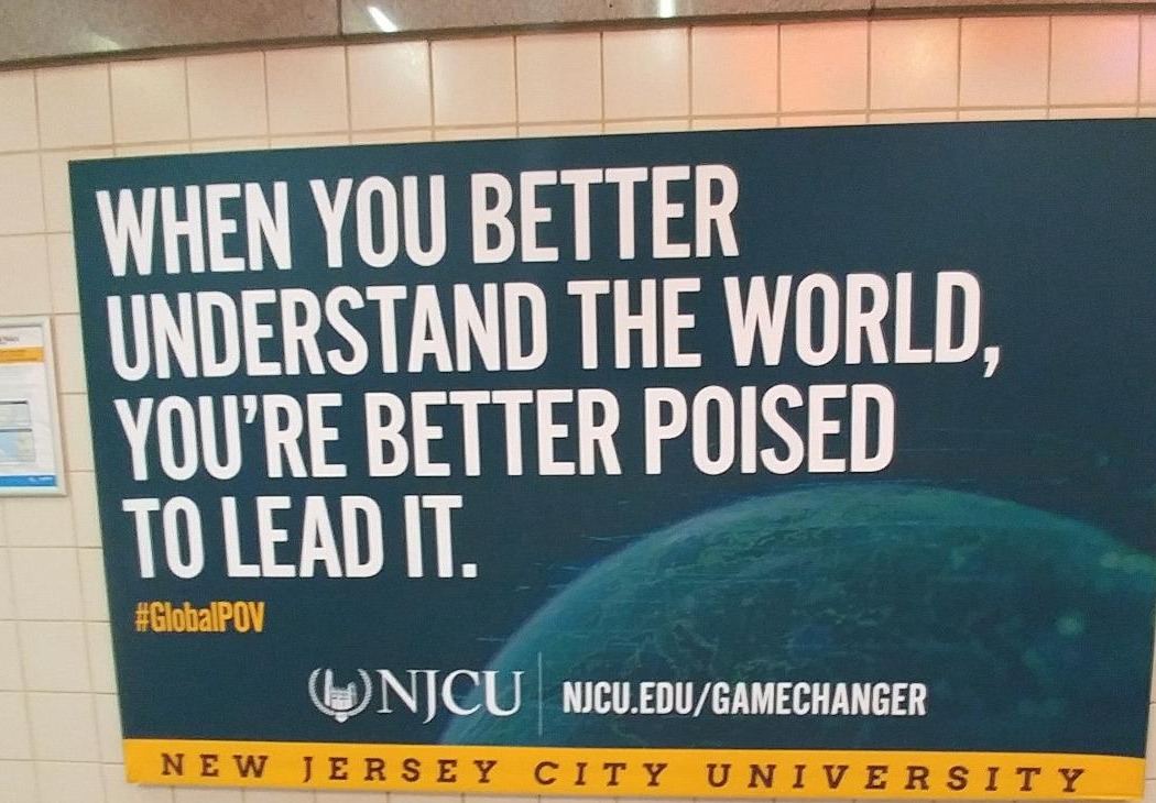NJCU station poster: When you better understand the world, you’re better poised to lead it.