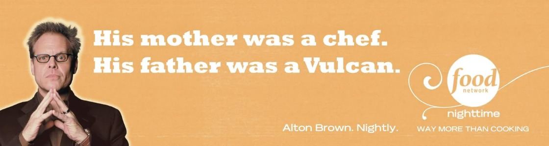 Alton Brown print: His mother was a chef. His father was a Vulcan.
