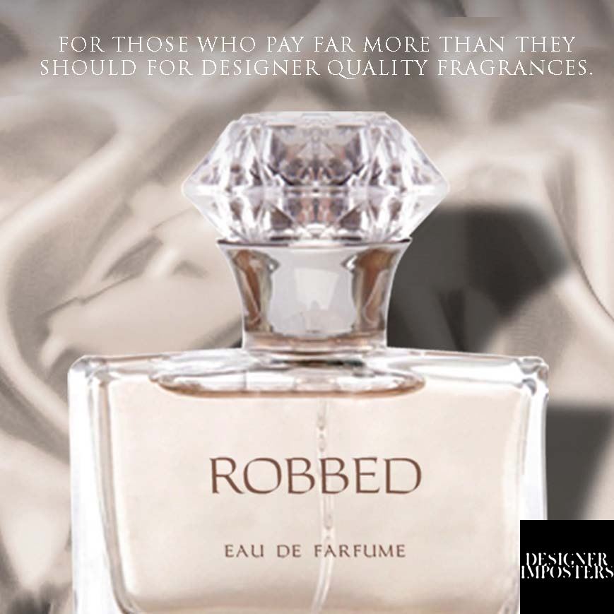 Designer Imposters social post: Robbed eau de parfume. For those who pay far more than they should for designer quality fragrances.